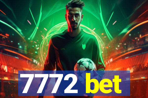 7772 bet